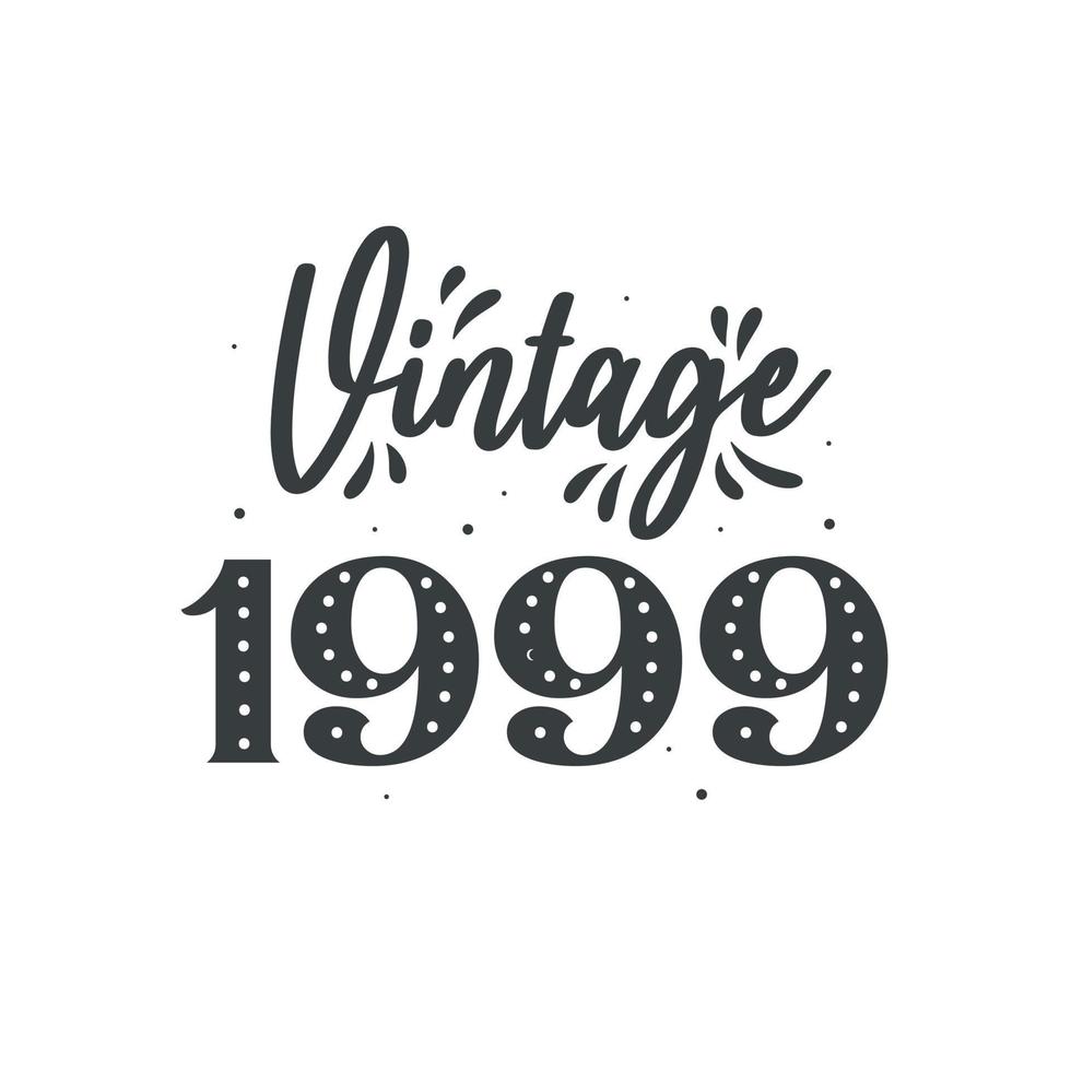 Born in 1999 Vintage Retro Birthday, Vintage 1999 vector