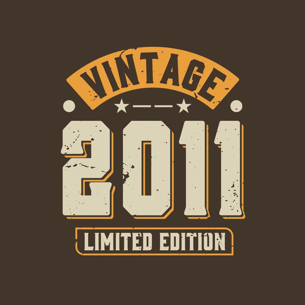 Vintage 2011 Limited Edition. 2011 Vintage Retro Birthday vector