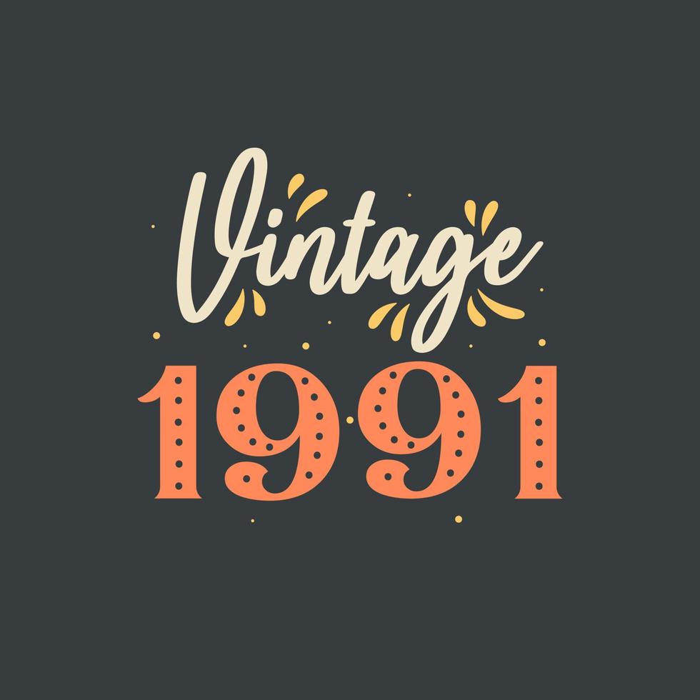 Vintage 1991. 1991 Vintage Retro Birthday vector