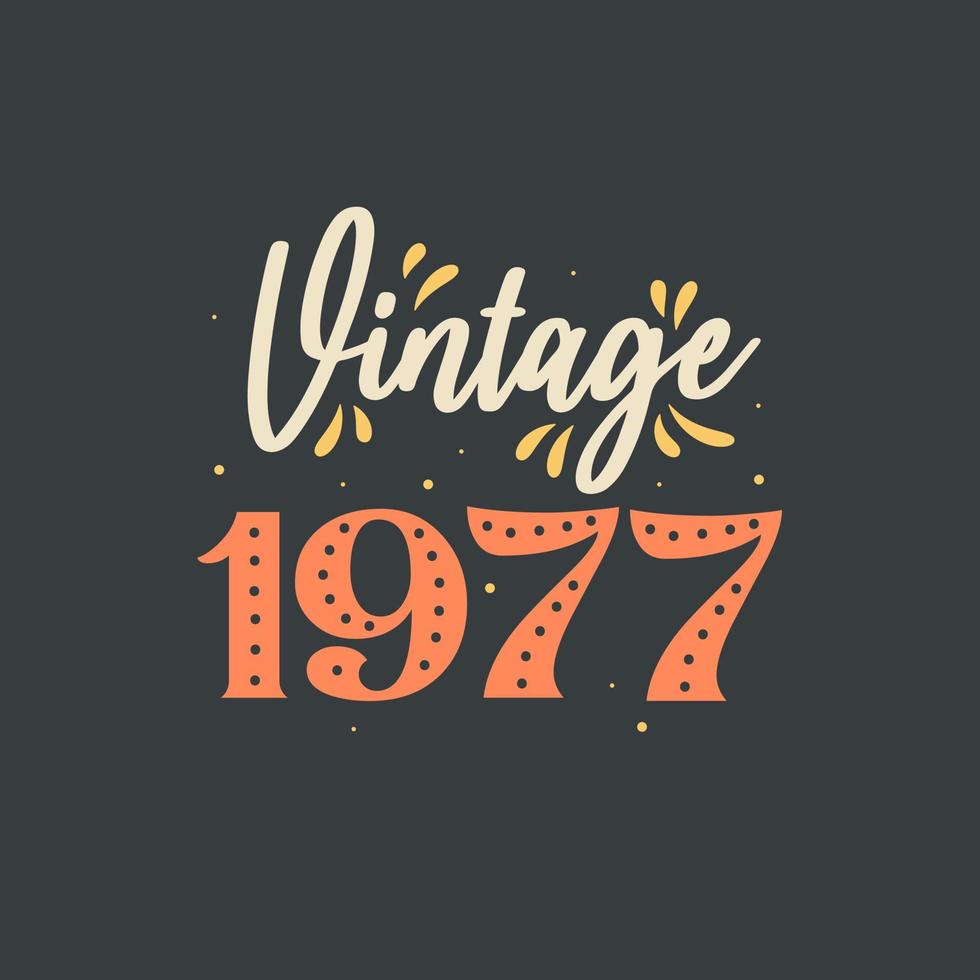 Vintage 1977. 1977 Vintage Retro Birthday vector