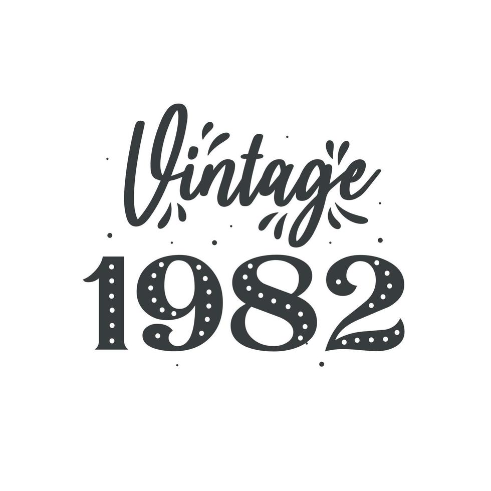 Born in 1982 Vintage Retro Birthday, Vintage 1982 vector