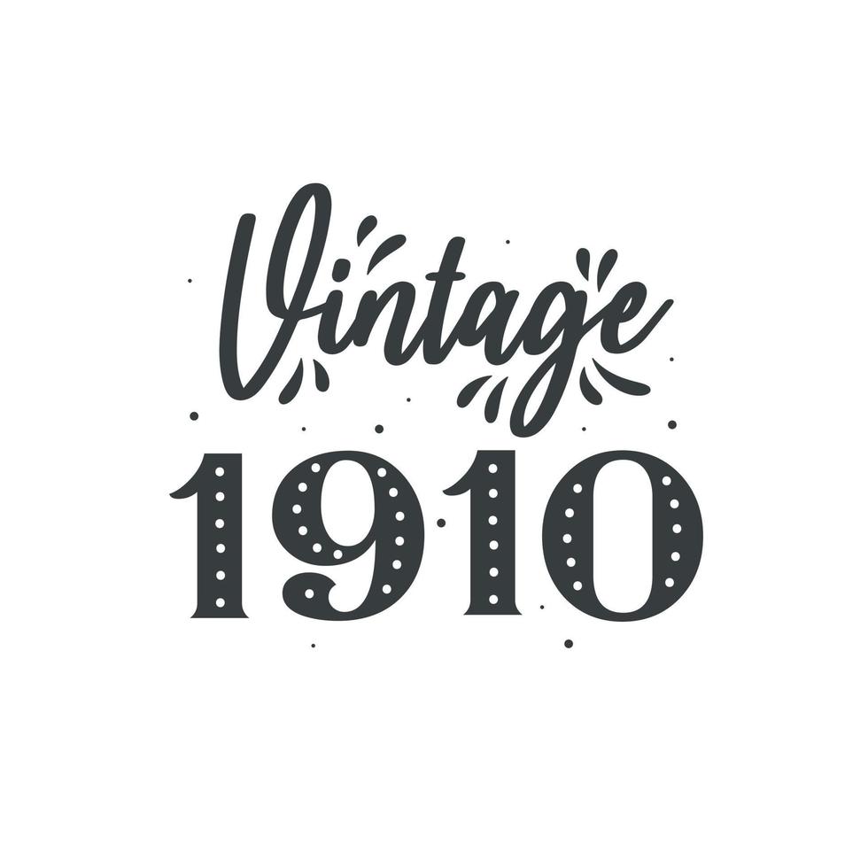 Born in 1910 Vintage Retro Birthday, Vintage 1910 vector