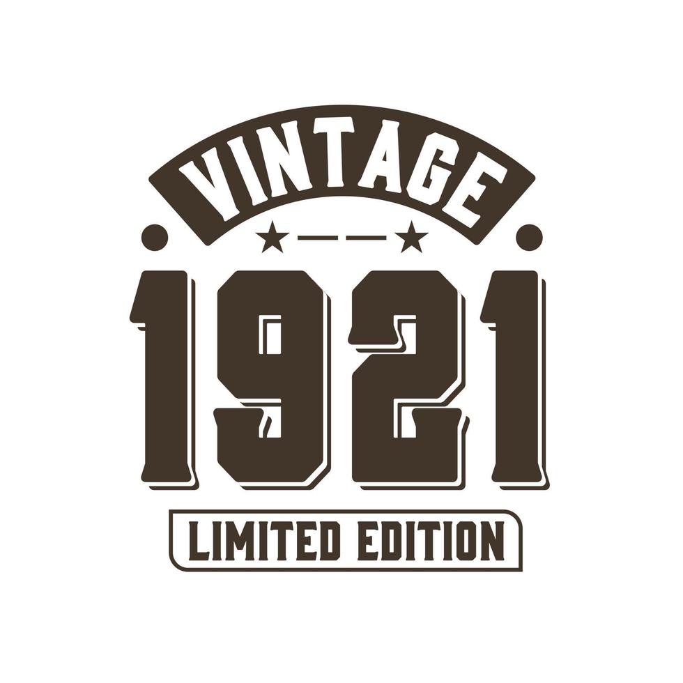 Born in 1921 Vintage Retro Birthday, Vintage 1921 Limited Edition vector