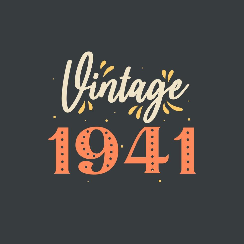 Vintage 1941. 1941 Vintage Retro Birthday vector