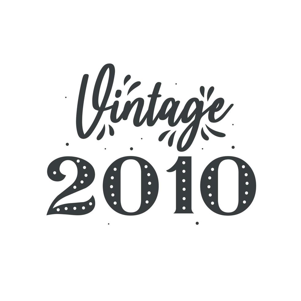Born in 2010 Vintage Retro Birthday, Vintage 2010 vector