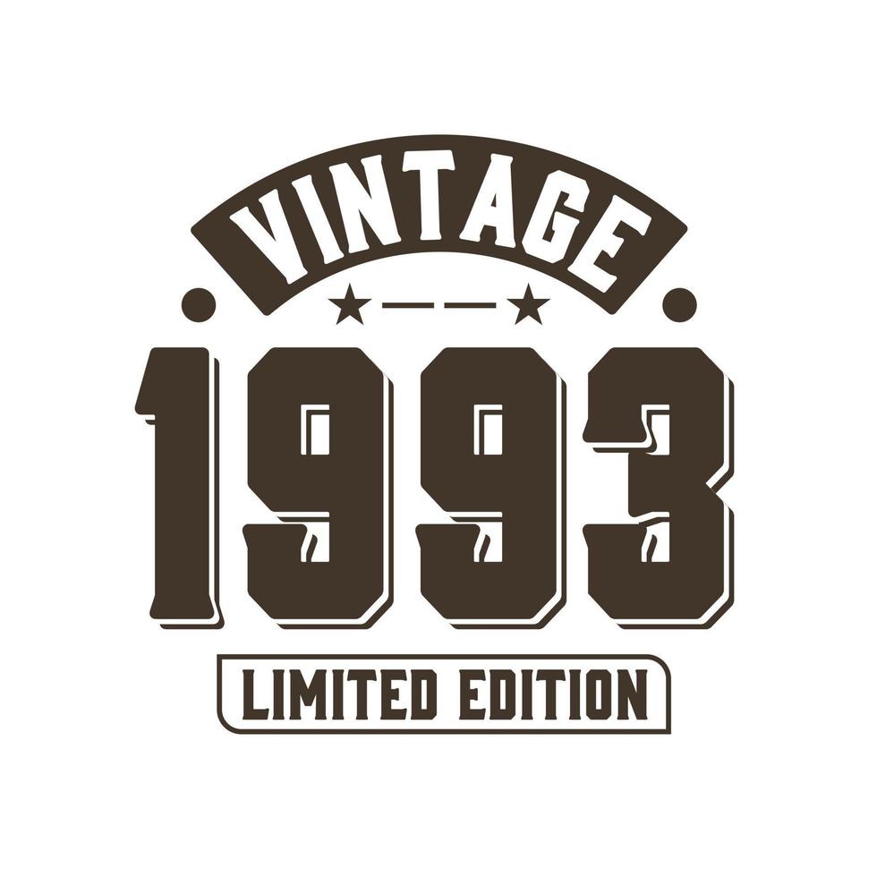 Born in 1993 Vintage Retro Birthday, Vintage 1993 Limited Edition vector