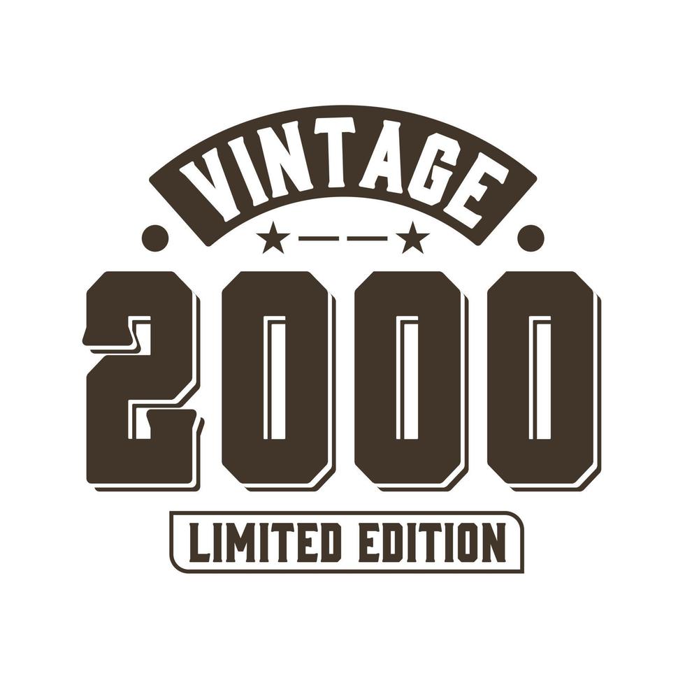 Born in 2000 Vintage Retro Birthday, Vintage 2000 Limited Edition vector