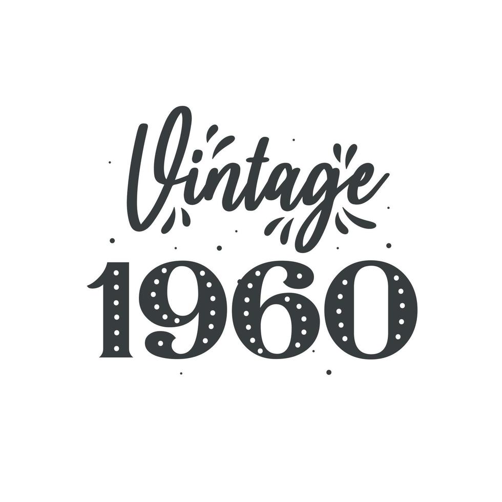 Born in 1960 Vintage Retro Birthday, Vintage 1960 vector