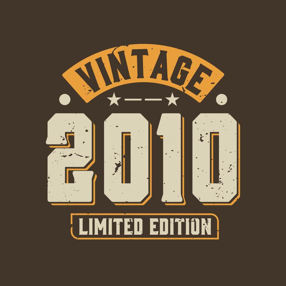 Vintage 2010 Limited Edition. 2010 Vintage Retro Birthday vector