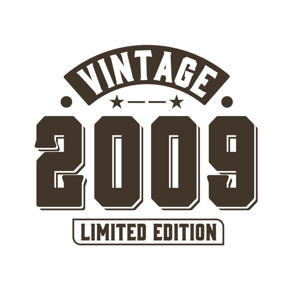 Born in 2009 Vintage Retro Birthday, Vintage 2009 Limited Edition vector