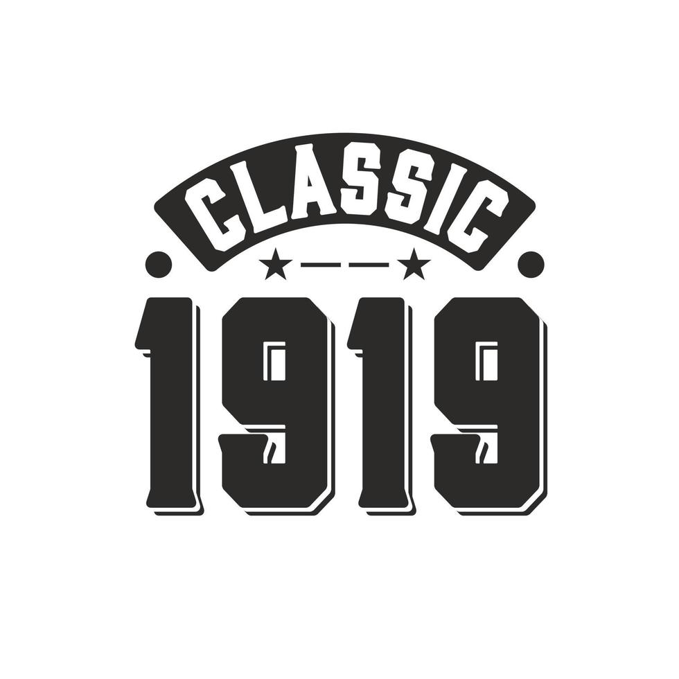 Born in 1919 Vintage Retro Birthday, Classic 1919 vector