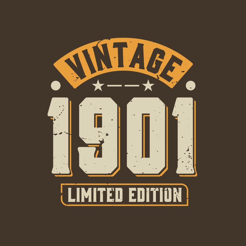 Vintage 1901 Limited Edition. 1901 Vintage Retro Birthday vector