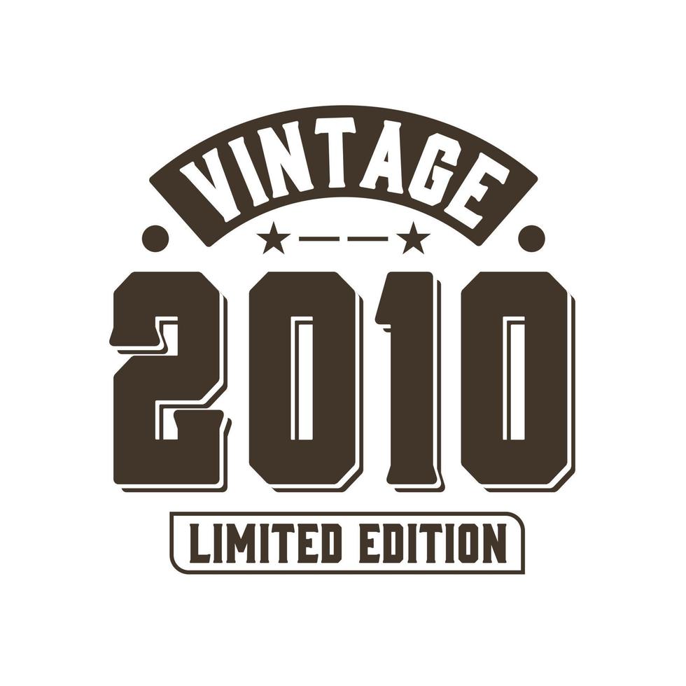 nacido en 2010 vintage retro cumpleaños, vintage 2010 edición limitada vector