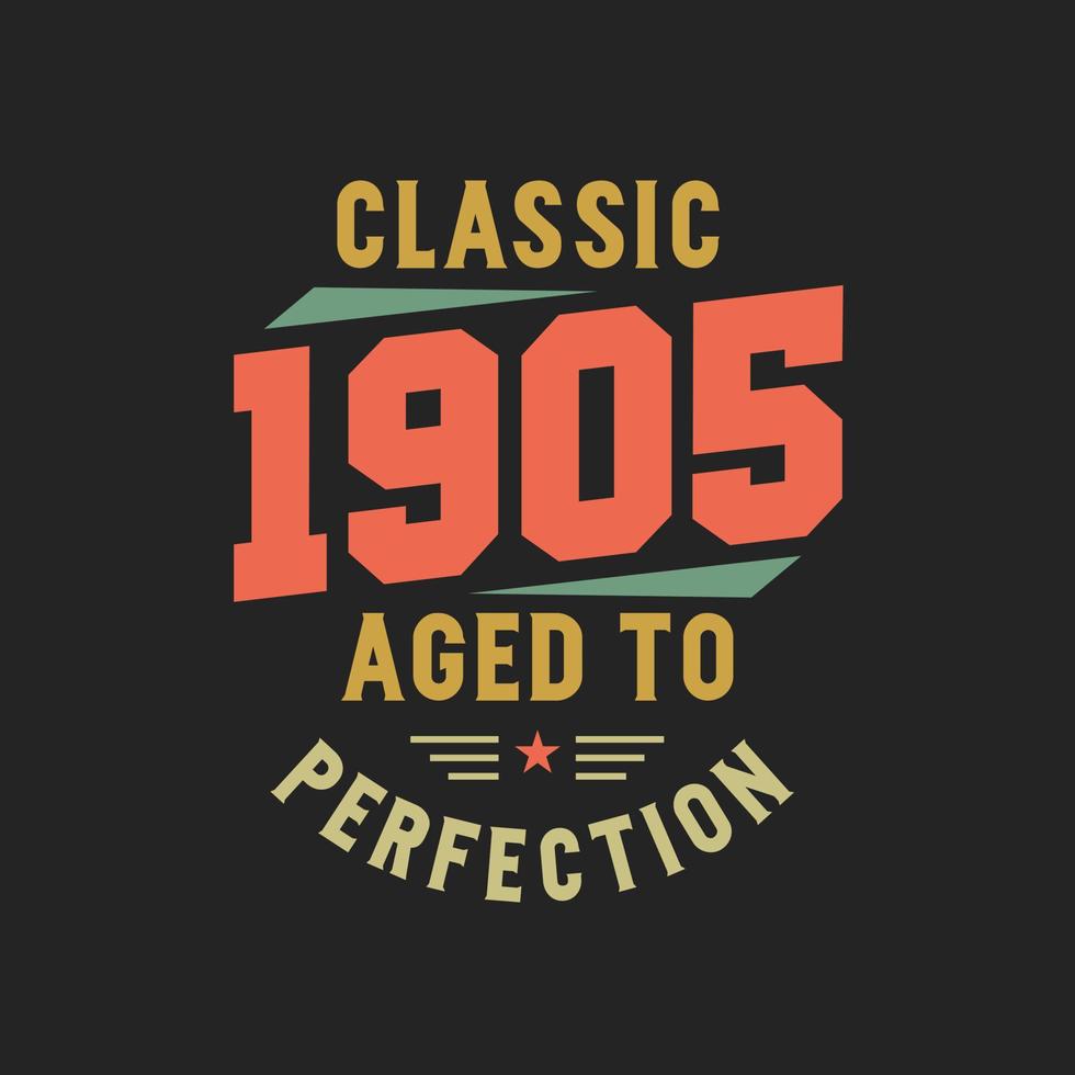 Classic 1905 The Legends. 1905 Vintage Retro Birthday vector