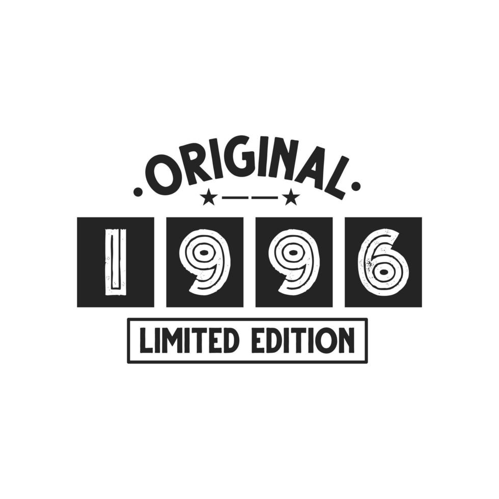Born in 1996 Vintage Retro Birthday, Original 1996 Limited Edition vector