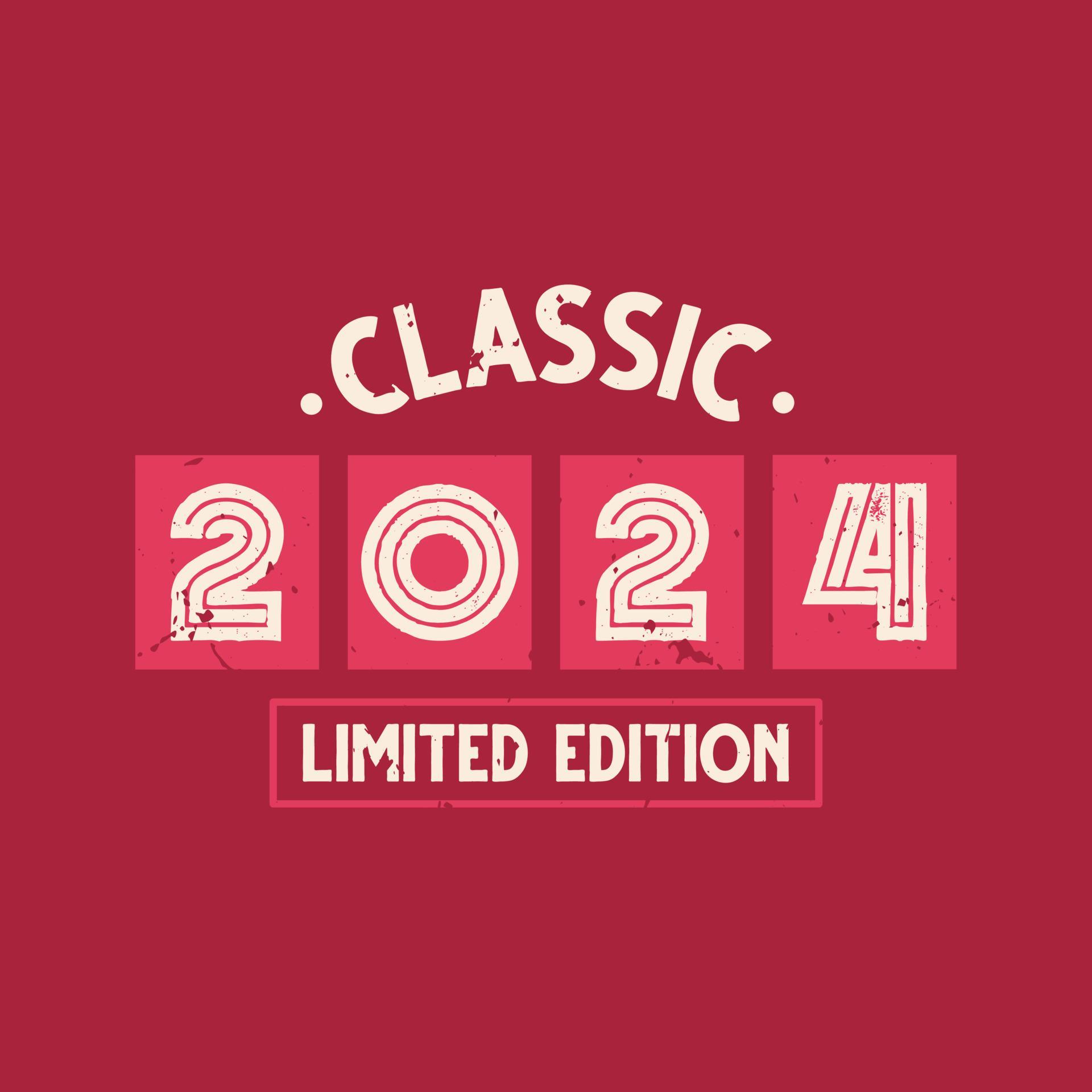 Classic 2024 Limited Edition. 2024 Vintage Retro Birthday 9723535