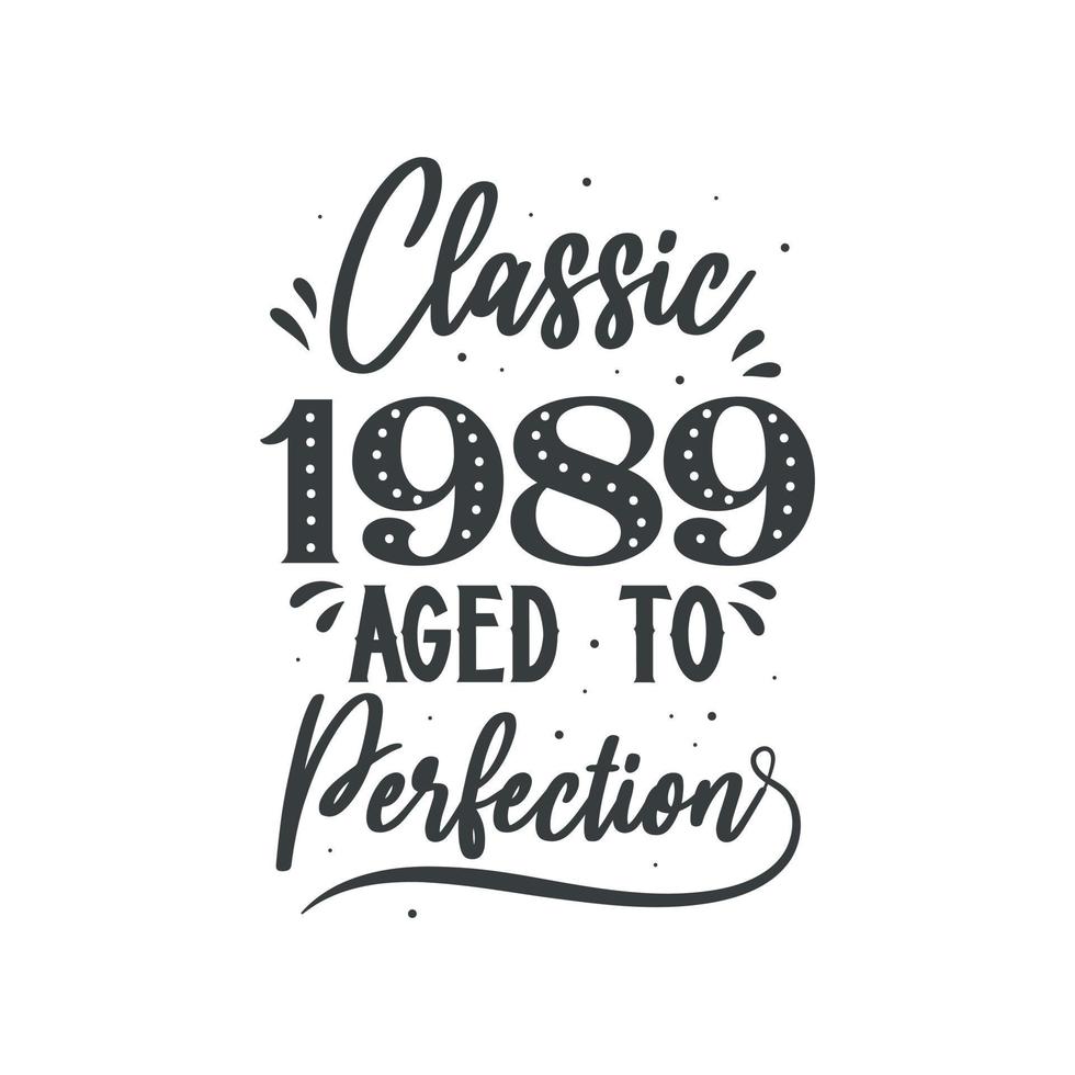 Born in 1989 Vintage Retro Birthday, Classic 1989 Aged to Perfection vector