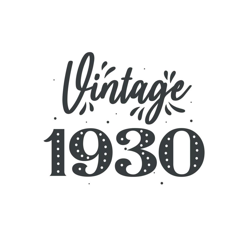 Born in 1930 Vintage Retro Birthday, Vintage 1930 vector