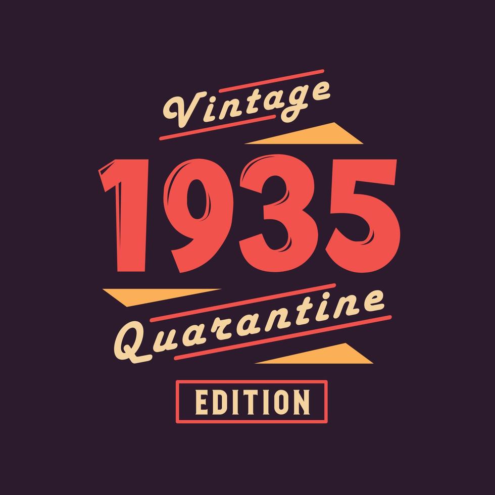Edición de cuarentena vintage de 1935. cumpleaños retro de la vendimia de 1935 vector