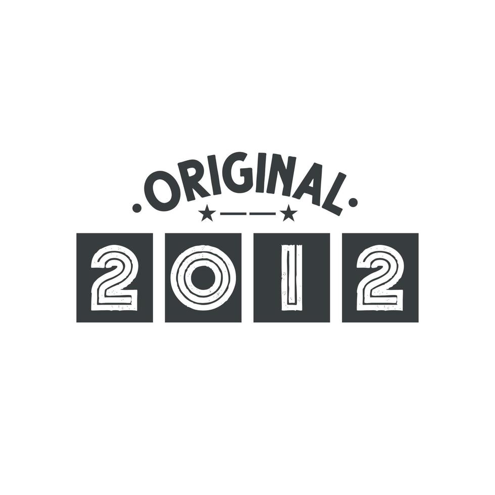 Born in 2012 Vintage Retro Birthday, Original 2012 vector