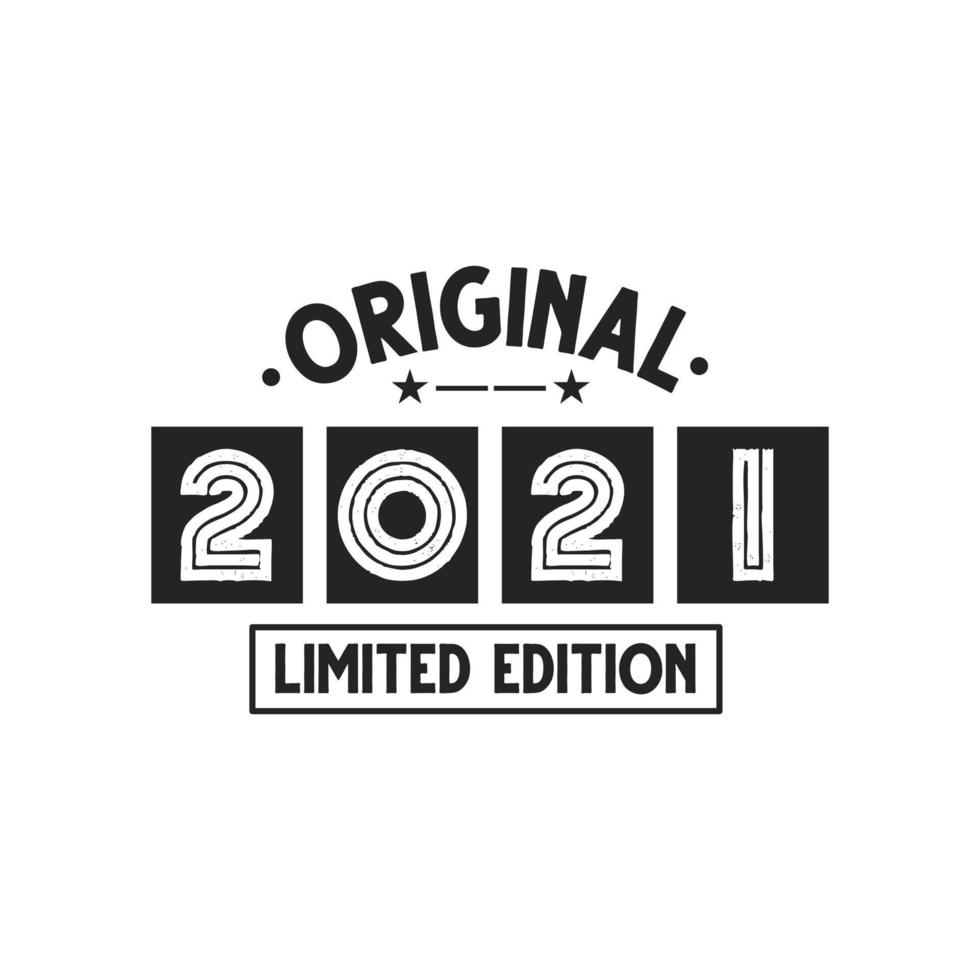 Born in 2021 Vintage Retro Birthday, Original 2021 Limited Edition vector