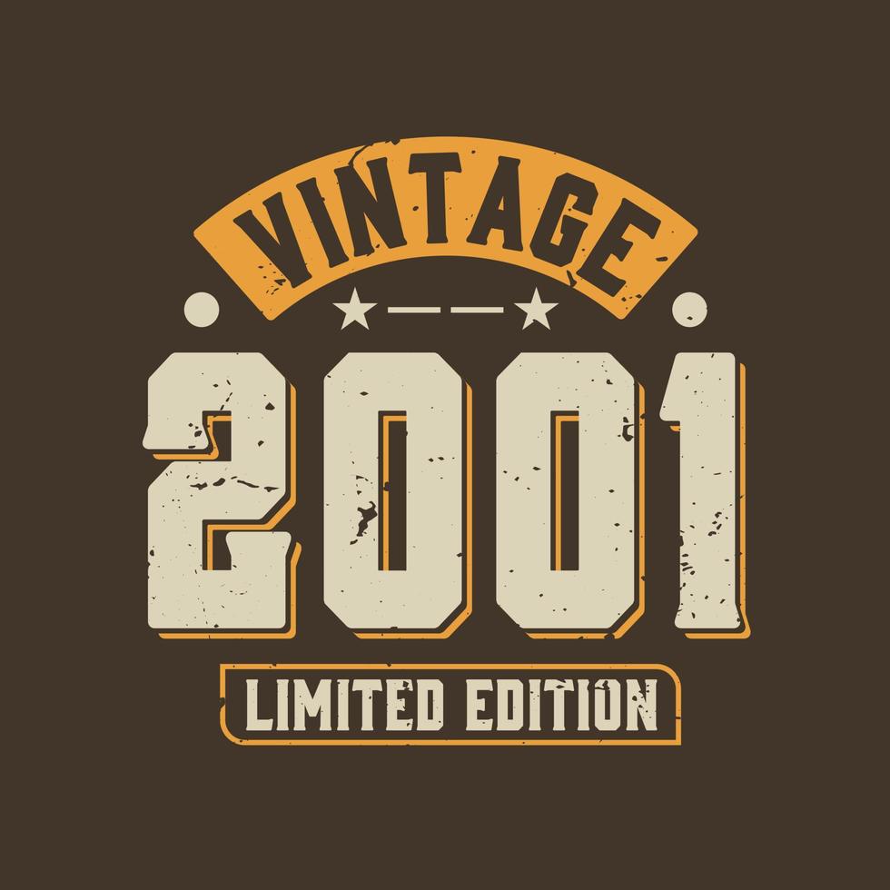 Vintage 2001 Limited Edition. 2001 Vintage Retro Birthday vector