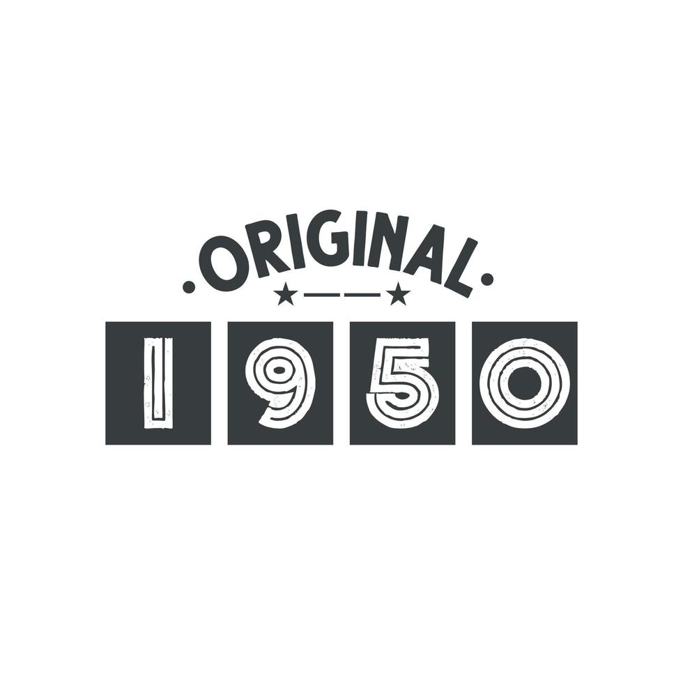 Born in 1950 Vintage Retro Birthday, Original 1950 vector