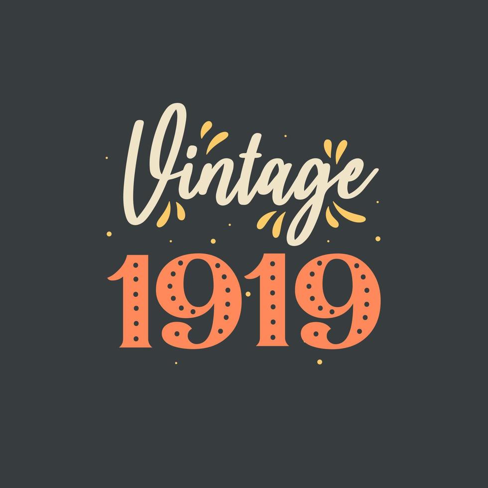 Vintage 1919. 1919 Vintage Retro Birthday vector