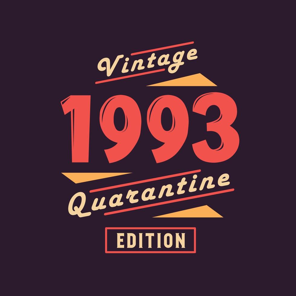 Vintage 1993 Quarantine Edition. 1993 Vintage Retro Birthday vector