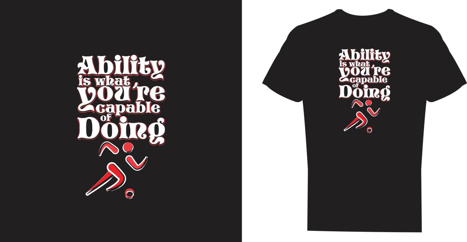 t-shirt design concept, Ability is what you're capable of doing, ready to print vector