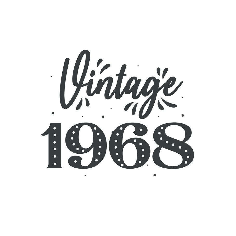 Born in 1968 Vintage Retro Birthday, Vintage 1968 vector