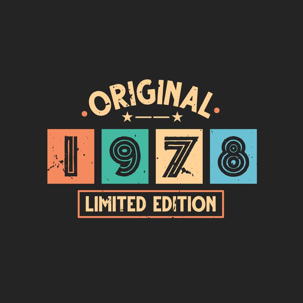 Original 1978 Limited Edition. 1978 Vintage Retro Birthday vector