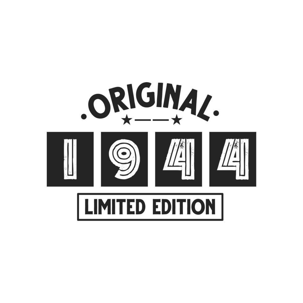 Born in 1944 Vintage Retro Birthday, Original 1944 Limited Edition vector