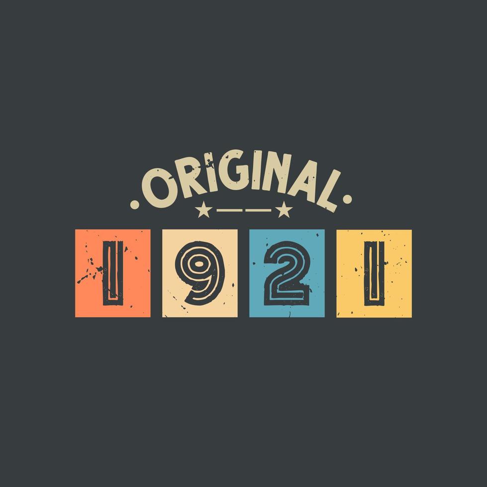 Original 1921. 1921 Vintage Retro Birthday vector