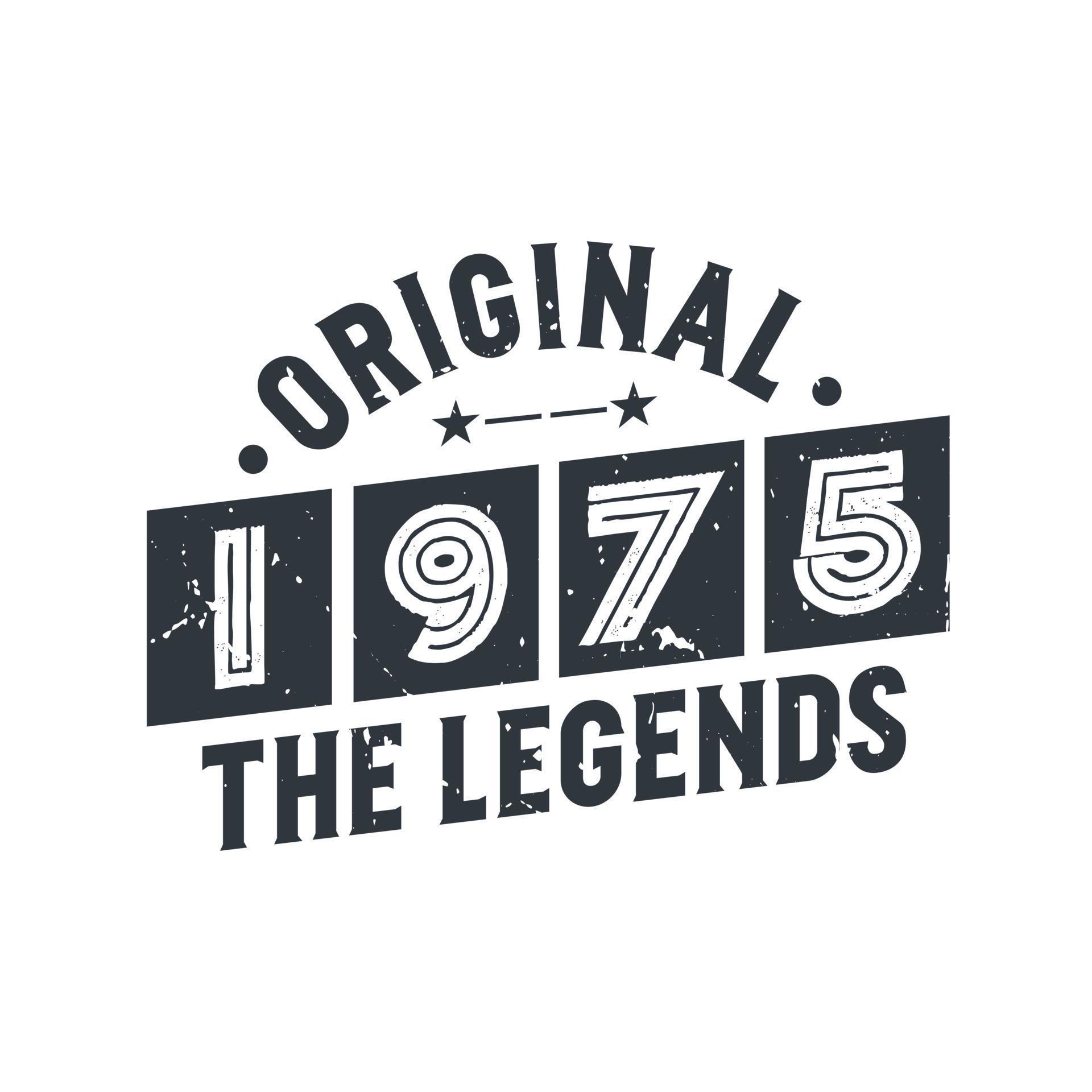 Born in 1975 Vintage Retro Birthday, Original 1975 The Legends 9728046