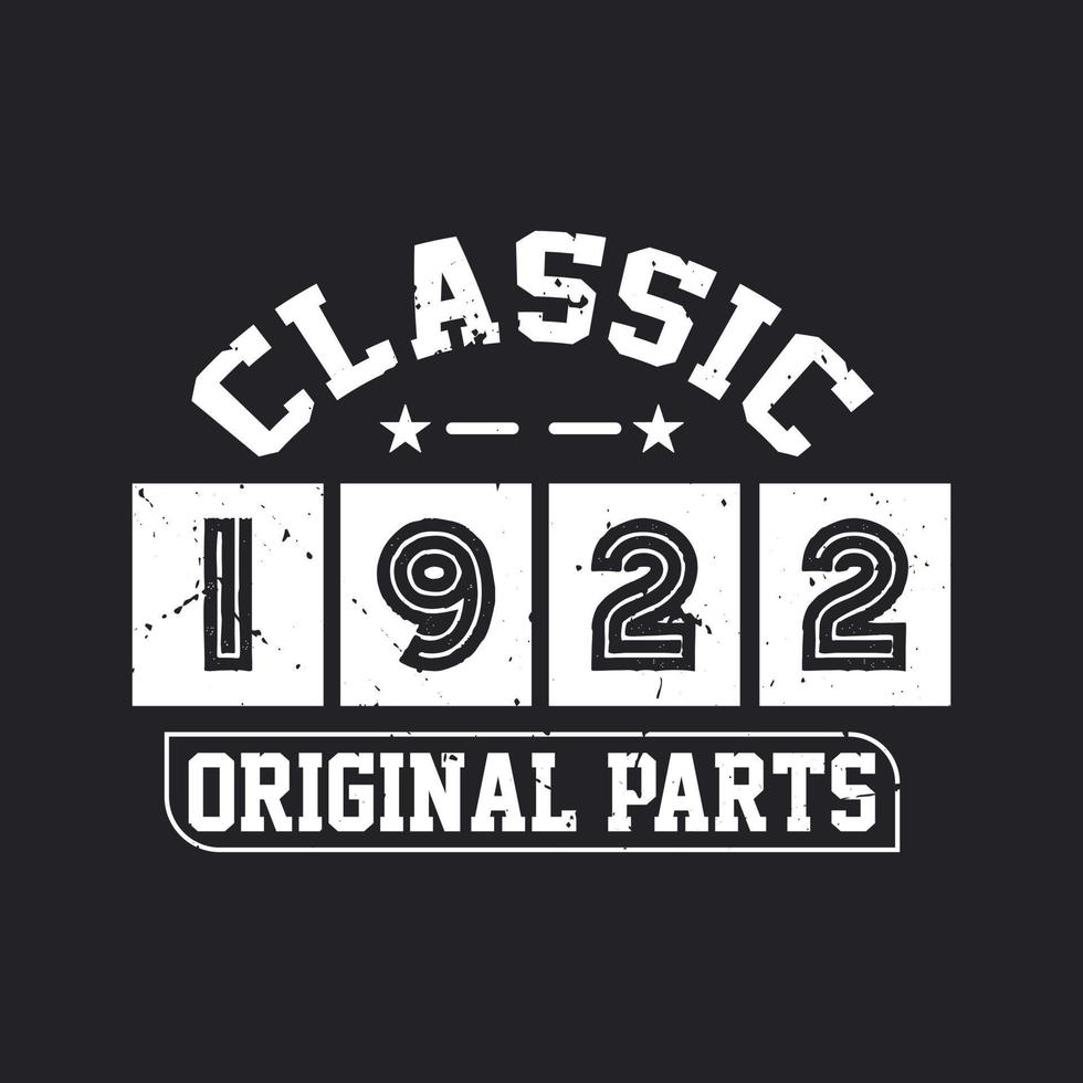 Born in 1922 Vintage Retro Birthday, Classic 1922 Original Parts vector