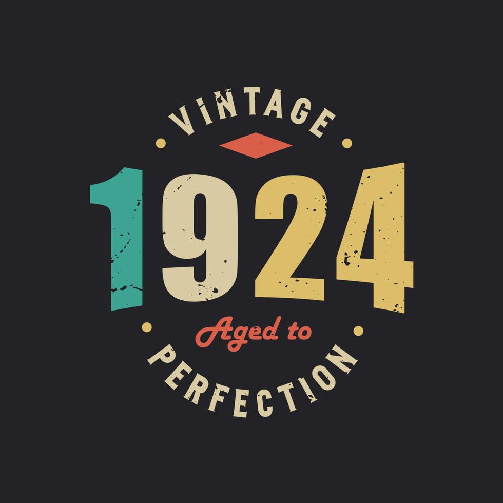Vintage 1924 Aged to Perfection. 1924 Vintage Retro Birthday vector
