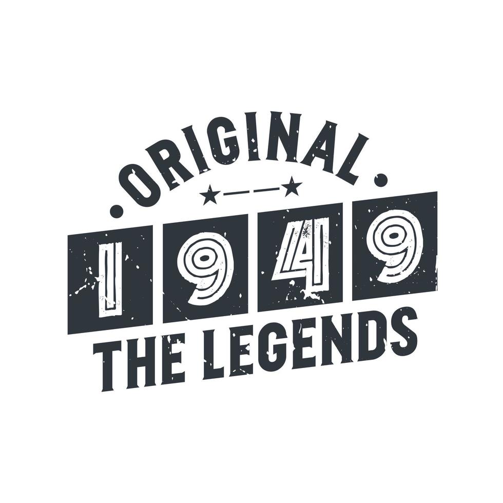 Born in 1949 Vintage Retro Birthday, Original 1949 The Legends vector