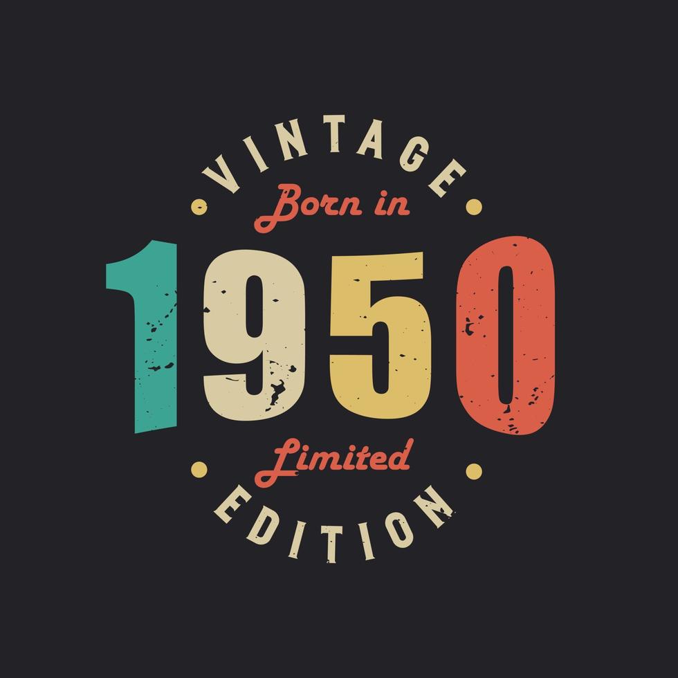 Vintage Born in 1950 Limited Edition vector