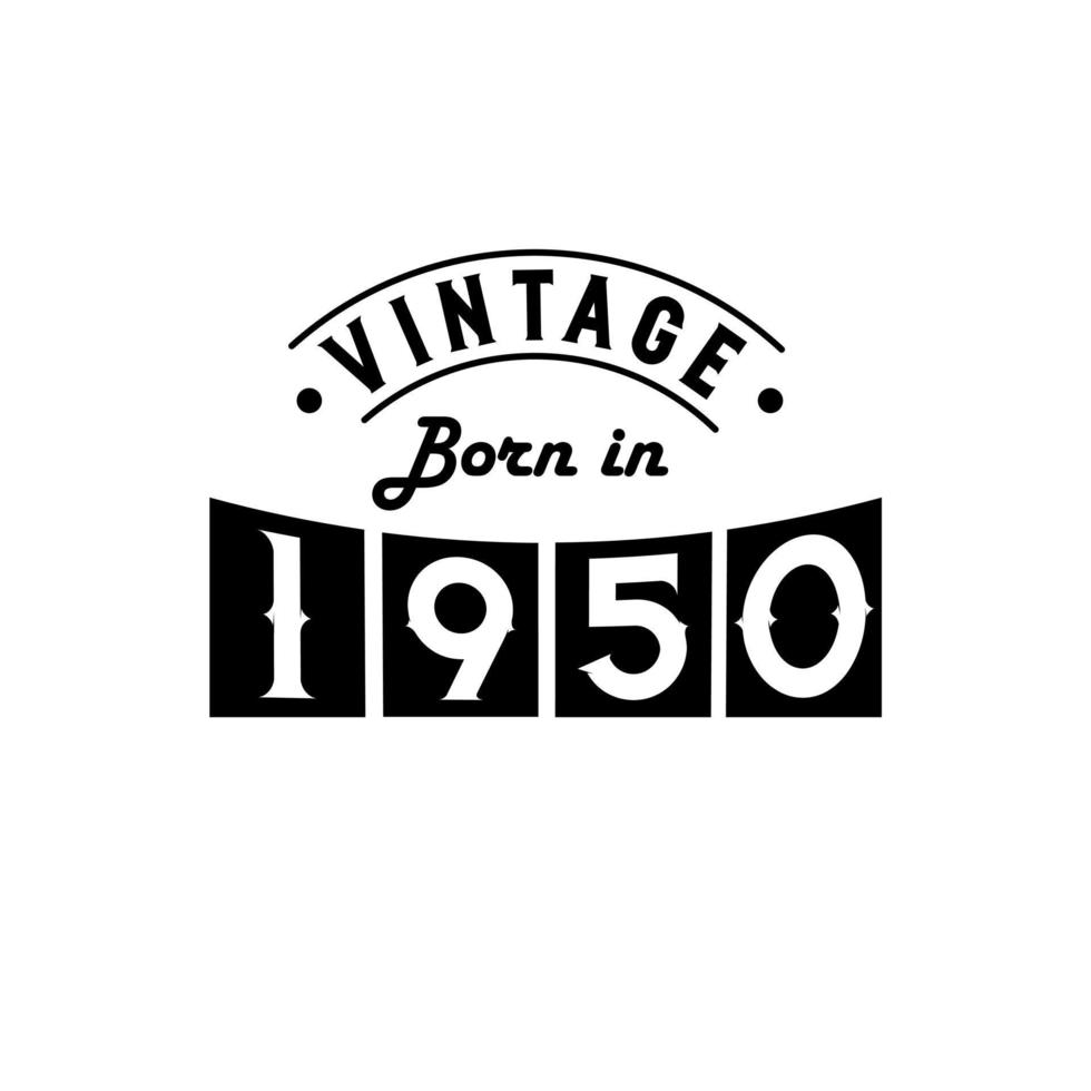 Born in 1950 Vintage Birthday Celebration, Vintage Born in 1950 vector