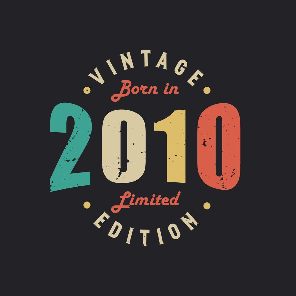 Vintage Born in 2010 Limited Edition vector