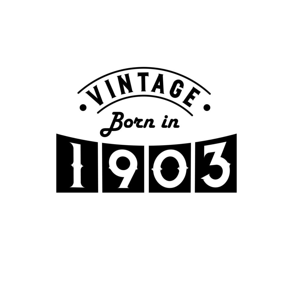 nacido en 1903 celebración de cumpleaños vintage, vintage nacido en 1903 vector