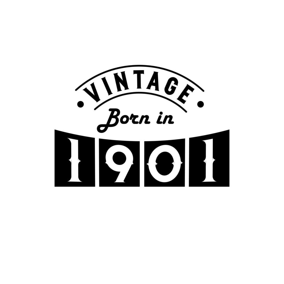 Born in 1901 Vintage Birthday Celebration, Vintage Born in 1901 vector