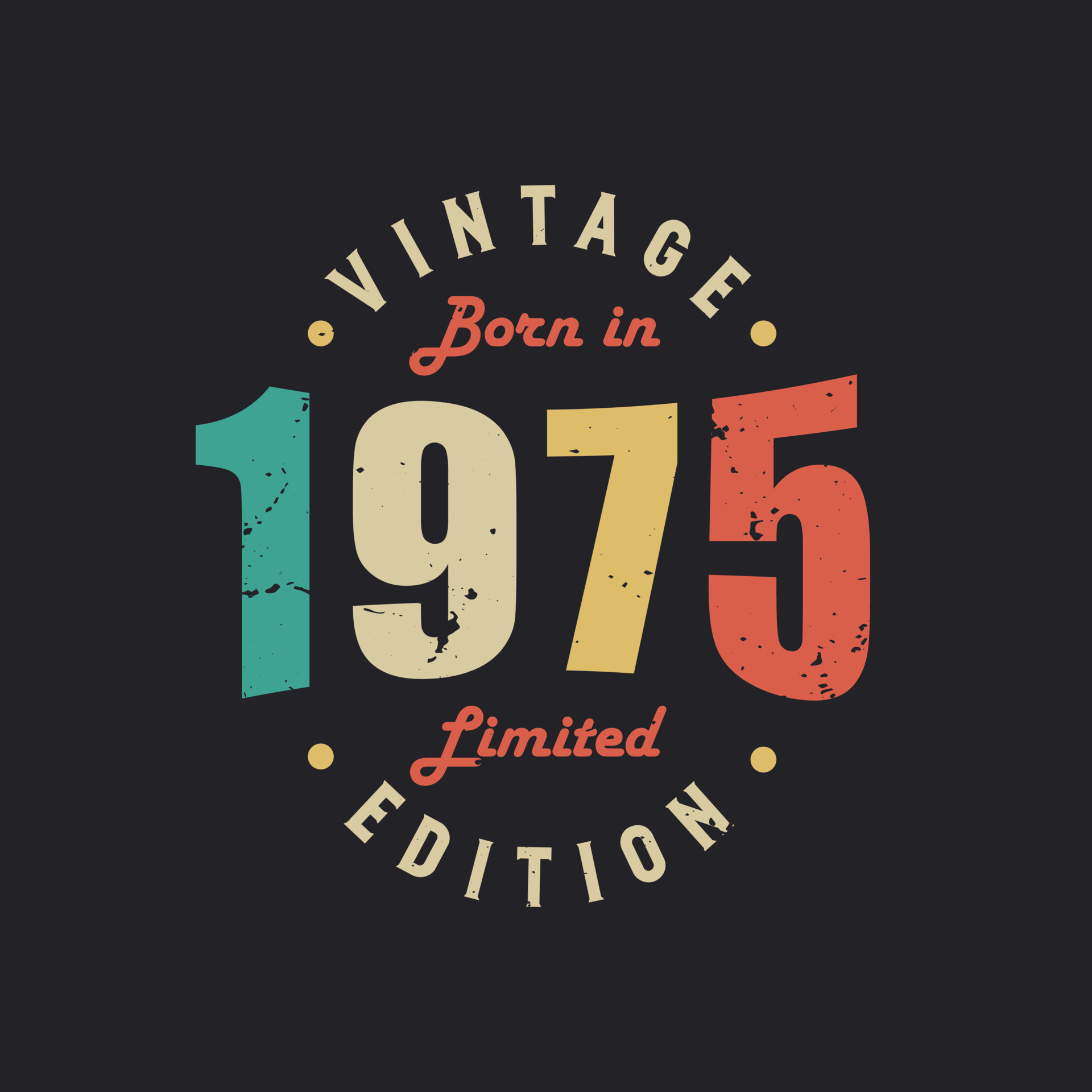 Vintage Born in 1975 Limited Edition 9728598 Vector Art at Vecteezy