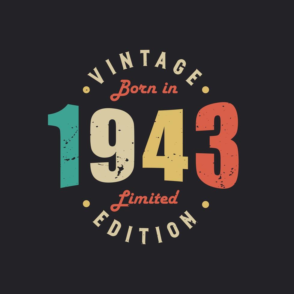 Vintage Born in 1943 Limited Edition 9728655 Vector Art at Vecteezy
