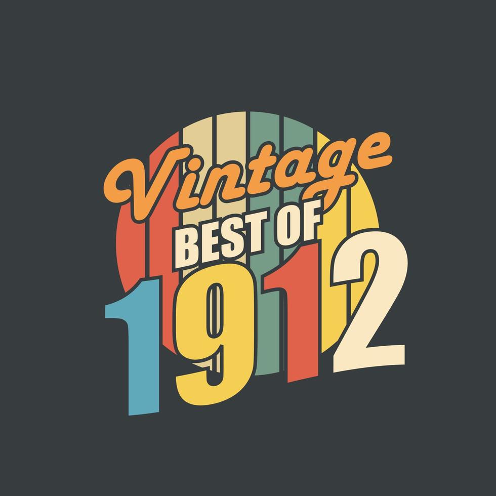 Born in 1912 Vintage Birthday Celebration, Vintage Best of 1912 vector