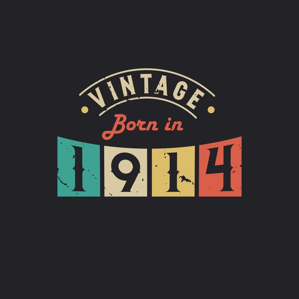 Vintage Born in 1914. 1914 Vintage Retro Birthday vector