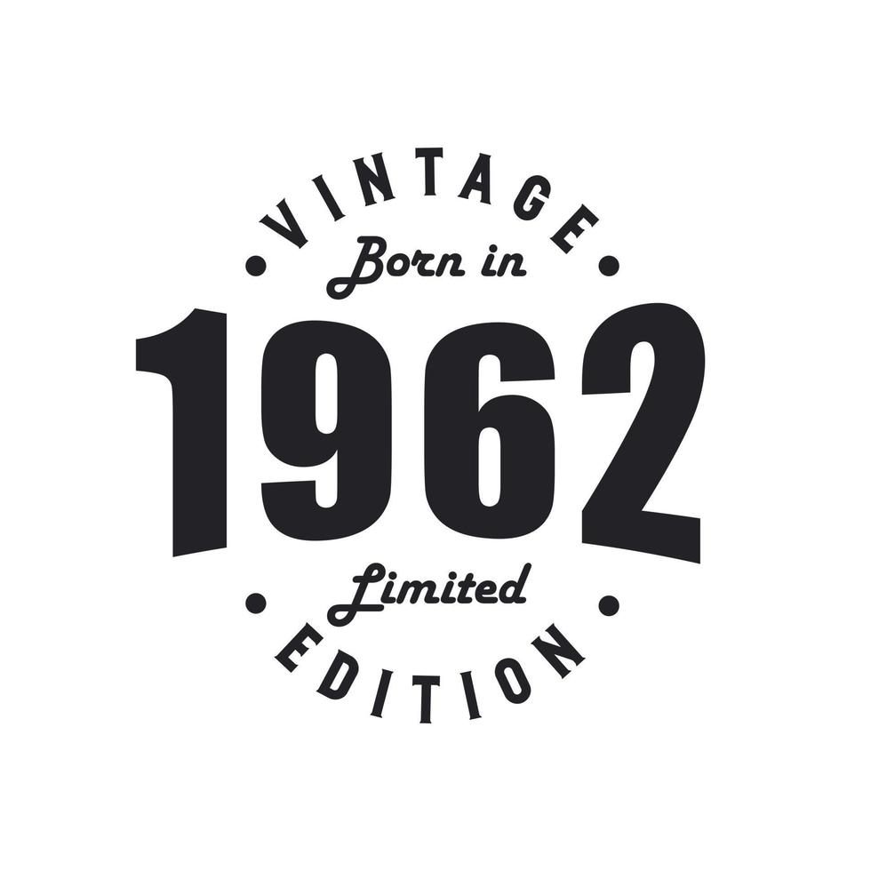 Born in 1962, Vintage 1962 Birthday Celebration 9728754 Vector Art at