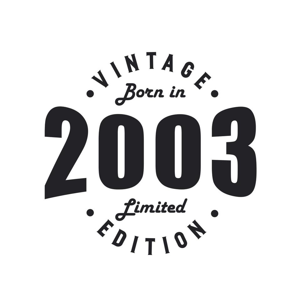 Born in 2003, Vintage 2003 Birthday Celebration 9728765 Vector Art at ...