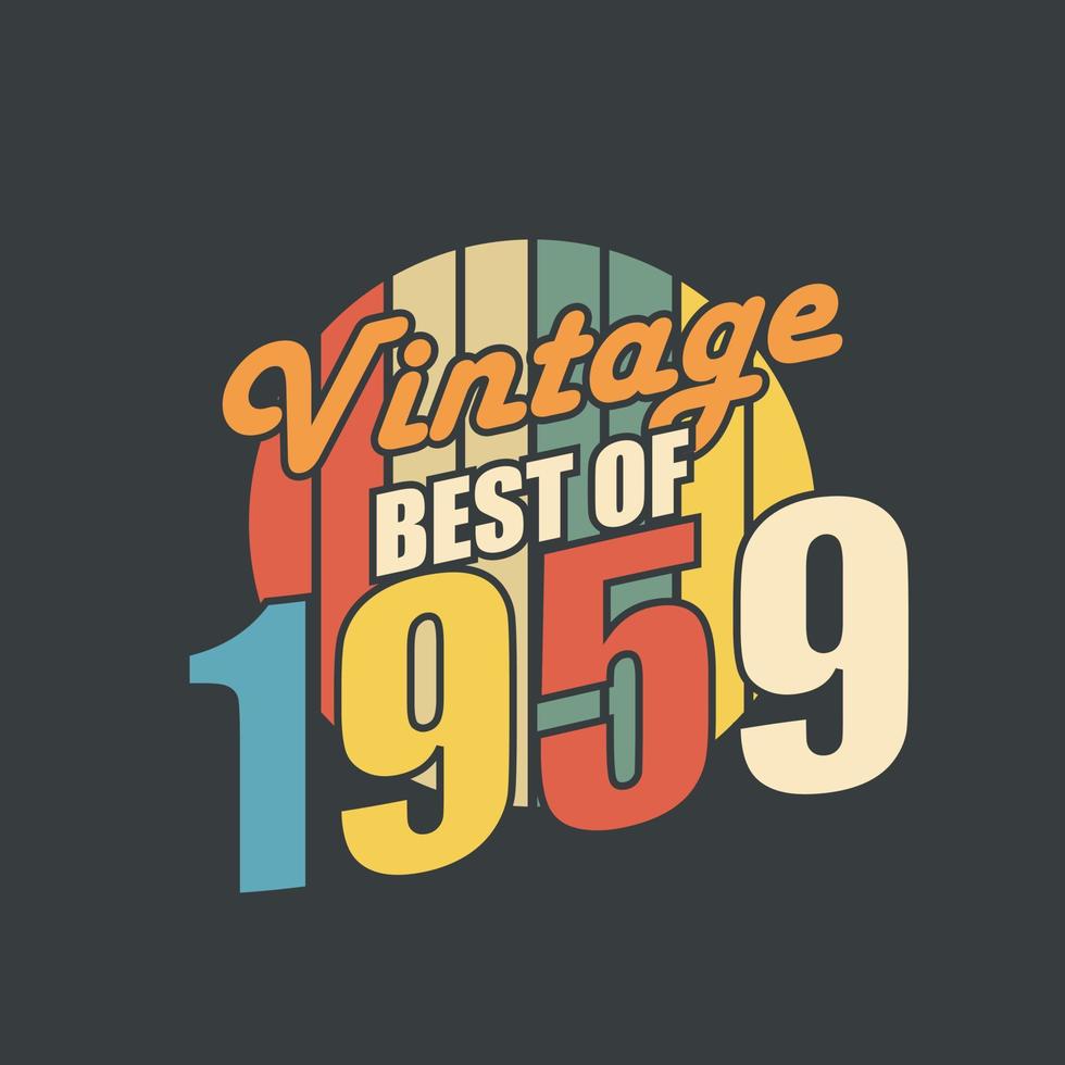 vintage lo mejor de 1959. 1959 vintage retro cumpleaños vector